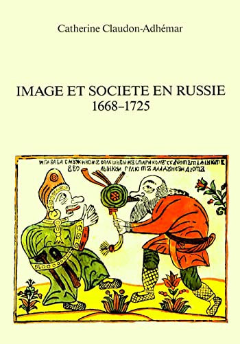 Image et société en Russie- 1668-1725 (French Edition)
