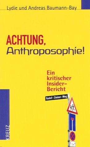 Achtung, Anthroposophie! ein kritischer Insider-Bericht