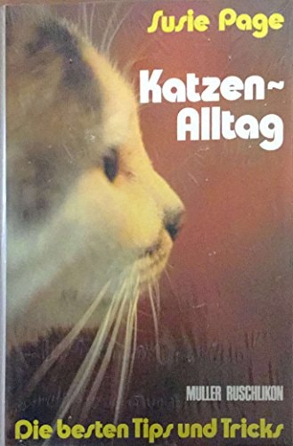 Katzen-Alltag d. besten Tips u. Tricks