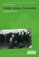 Schâh, Khân, Âyatollâh Begegnungen im Iran