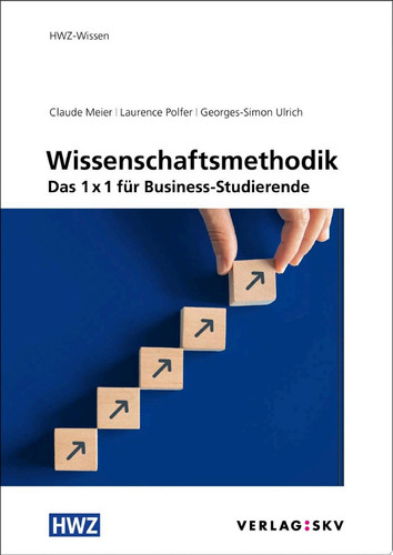 Wissenschaftsmethodik Das 1 x 1 für Business-Studierende