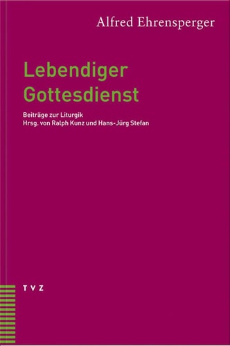 Lebendiger Gottesdienst Beiträge zur Liturgik