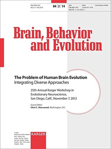 The Problem of Human Brain Evolution: Integrating Diverse Approaches