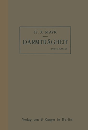 Studien über Darmträgheit (Stuhlverstopfung), ihre Folgen und ihre Behandlung (German Edition)