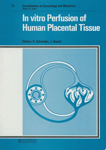 In Vitro Perfusion of Human Placental Tissue International Workshop, Zürich, March 1984