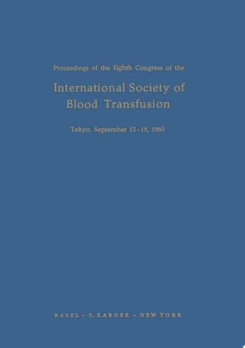 International Society of Blood Transfusion, 8th Congress 1960: Proceedings