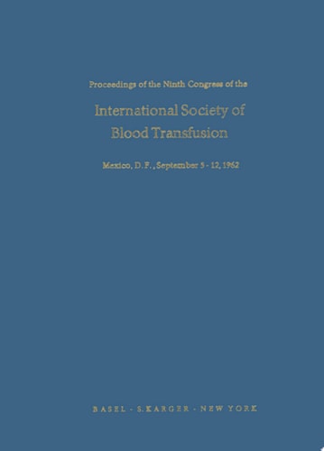 International Society of Blood Transfusion, 9th Congress, Mexico, September 1962: Proceedings