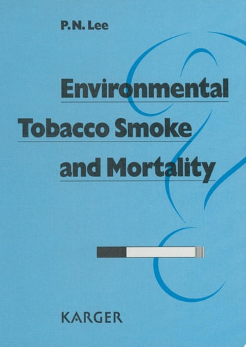 Environmental Tobacco Smoke and Mortality A Detailed Review of Epidemiological Evidence Relating Environmental Tobacco Smoke to the Risk of Cancer, Heart Disease and Other Causes of Death in Adults Who Have Never Smoked