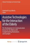 Assistive Technologies for the Interaction of the Elderly The Development of a Communication Device for the Elderly with Complementing Illustrations and Examples