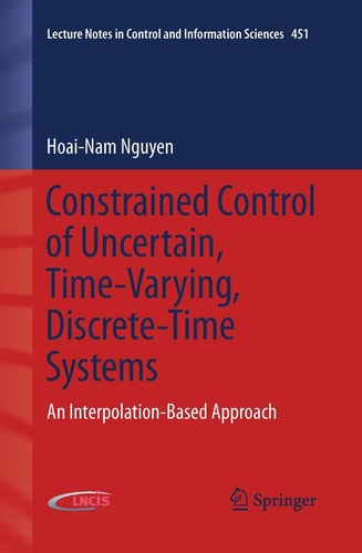 Constrained Control of Uncertain, Time-Varying, Discrete-Time Systems An Interpolation-Based Approach