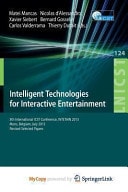 Intelligent Technologies for Interactive Entertainment 5th International ICST Conference, INTETAIN 2013, Mons, Belgium, July 3-5, 2013, Revised Selected Papers