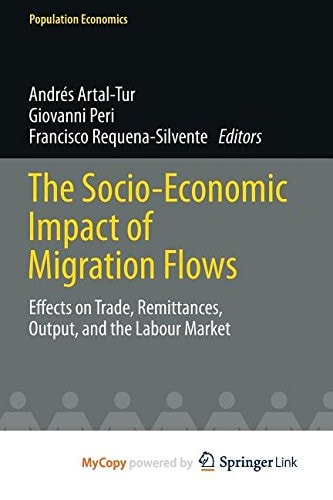The Socio-Economic Impact of Migration Flows Effects on Trade, Remittances, Output, and the Labour Market