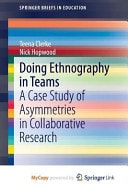 Doing Ethnography in Teams A Case Study of Asymmetries in Collaborative Research