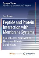 Peptide and Protein Interaction with Membrane Systems Applications to Antimicrobial Therapy and Protein Drug Delivery