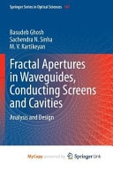 Fractal Apertures in Waveguides, Conducting Screens and Cavities Analysis and Design