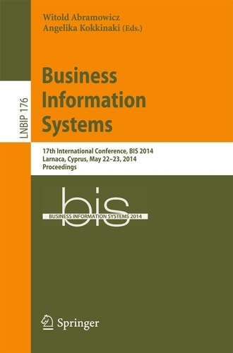 Business Information Systems 17th International Conference, BIS 2014, Larnaca, Cyprus, May 22-23, 2014, Proceedings