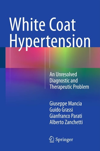 White Coat Hypertension An Unresolved Diagnostic and Therapeutic Problem