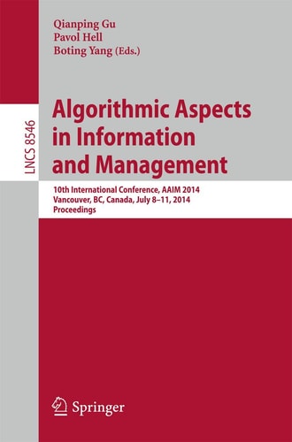 Algorithmic Aspects in Information and Management 10th International Conference, AAIM 2014, Vancouver, BC, Canada, July 8-11, 2014, Proceedings
