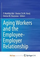 Aging Workers and the Employee-Employer Relationship