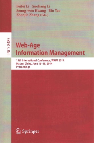Web-Age Information Management 15th International Conference, Waim 2014, Macau, China, June 16-18, 2014, Proceedings