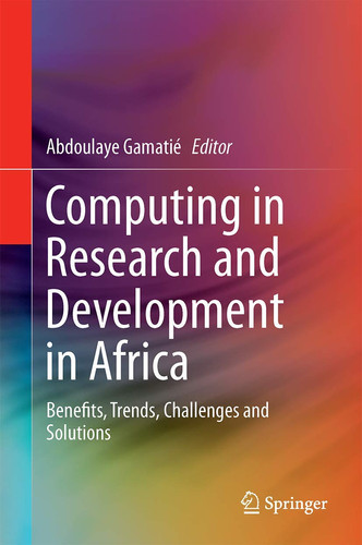 Computing in Research and Development in Africa Benefits, Trends, Challenges and Solutions