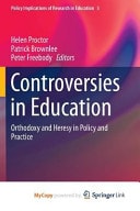 Controversies in Education Orthodoxy and Heresy in Policy and Practice