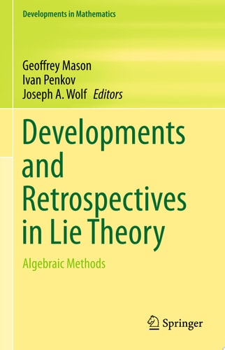 Developments and Retrospectives in Lie Theory