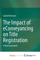 The Impact of eConveyancing on Title Registration A Risk Assessment
