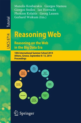 Reasoning Web. Reasoning and the Web in the Big Data Era 10th International Summer School 2014, Athens, Greece, September 8-13, 2014. Proceedings