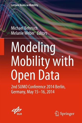 Modeling Mobility with Open Data 2nd SUMO Conference 2014 Berlin, Germany, May 15-16, 2014