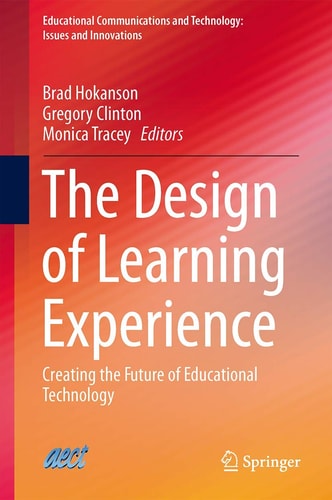 The Design of Learning Experience Creating the Future of Educational Technology