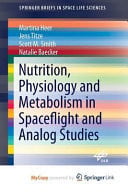 Nutrition Physiology and Metabolism in Spaceflight and Analog Studies