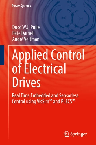 Applied Control of Electrical Drives Real Time Embedded and Sensorless Control using VisSimTM and PLECSTM