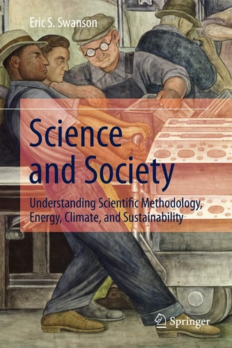 Science and Society Understanding Scientific Methodology, Energy, Climate, and Sustainability