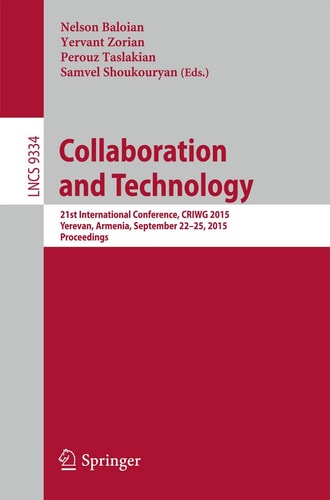Collaboration and Technology 21st International Conference, CRIWG 2015, Yerevan, Armenia, September 22-25, 2015, Proceedings