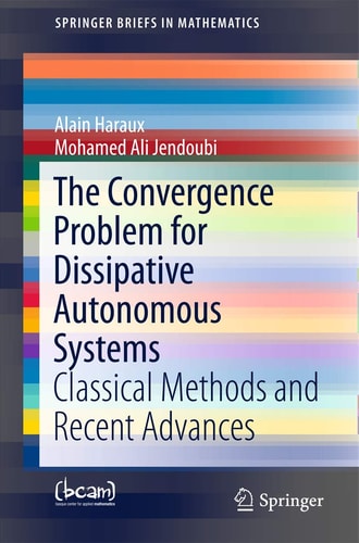 The Convergence Problem for Dissipative Autonomous Systems Classical Methods and Recent Advances