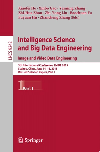 Intelligence Science and Big Data Engineering. Image and Video Data Engineering