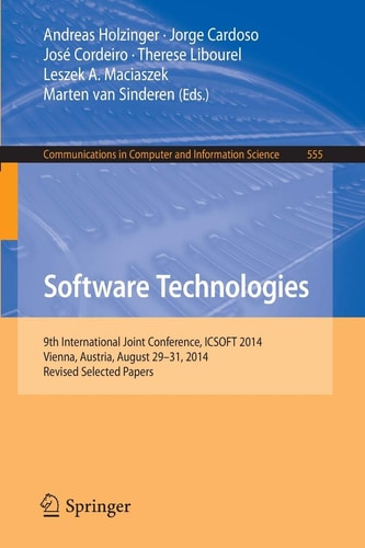 Software Technologies 9th International Joint Conference, ICSOFT 2014, Vienna, Austria, August 29-31, 2014, Revised Selected Papers