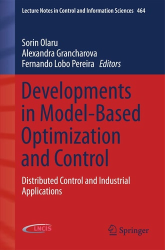 Developments in Model-Based Optimization and Control Distributed Control and Industrial Applications