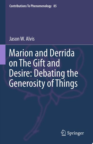 Marion and Derrida on The Gift and Desire: Debating the Generosity of Things