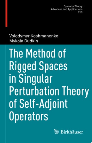 The Method of Rigged Spaces in Singular Perturbation Theory of Self-Adjoint Operators