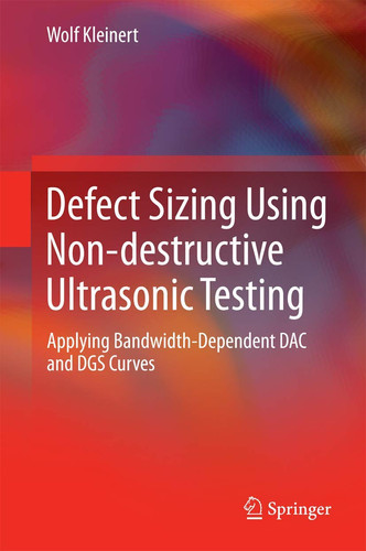 Defect Sizing Using Non-destructive Ultrasonic Testing Applying Bandwidth-Dependent DAC and DGS Curves