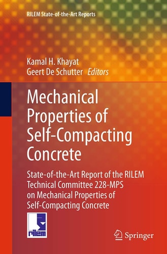 Mechanical Properties of Self-Compacting Concrete State-of-the-Art Report of the RILEM Technical Committee 228-MPS on Mechanical Properties of Self-Compacting Concrete