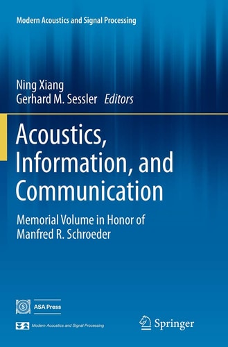 Acoustics, Information, and Communication Memorial Volume in Honor of Manfred R. Schroeder