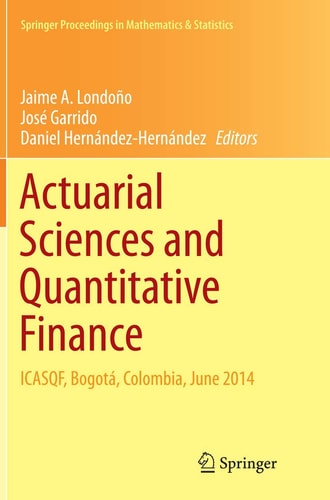 Actuarial Sciences and Quantitative Finance ICASQF, Bogotá, Colombia, June 2014