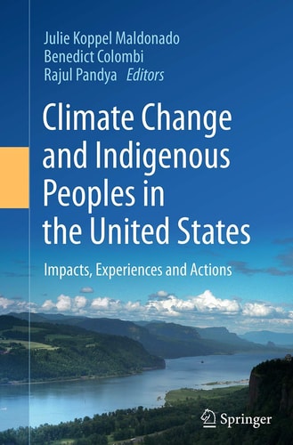Climate Change and Indigenous Peoples in the United States Impacts, Experiences and Actions
