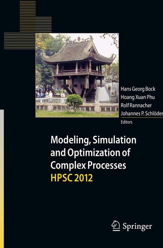 Modeling, Simulation and Optimization of Complex Processes - HPSC 2012 Proceedings of the Fifth International Conference on High Performance Scientific Computing, March 5-9, 2012, Hanoi, Vietnam