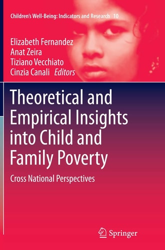 Theoretical and Empirical Insights into Child and Family Poverty Cross National Perspectives