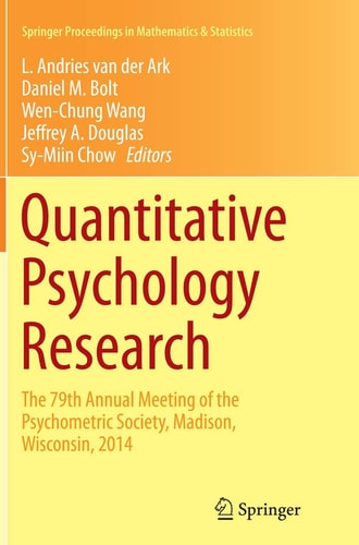 Quantitative Psychology Research The 79th Annual Meeting of the Psychometric Society, Madison, Wisconsin, 2014