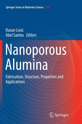 Nanoporous Alumina Fabrication, Structure, Properties and Applications